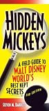 Hidden Mickeys, 3rd Edition: A Field Guide to Walt Disney World's Best-Kept Secrets (Hidden Mickeys: A Field Guide to Walt Disney World's Best Kept Secre)