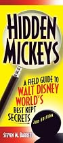 Hidden Mickeys: A Field Guide to Walt Disney World's Best-Kept Secrets, 3rd Edition