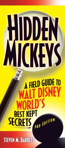 Hidden Mickeys, 3rd Edition: A Field Guide to Walt Disney World's Best-Kept Secrets (Hidden Mickeys: A Field Guide to Walt Disney World's Best Kept Secre)