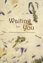 Waiting for You: An Heirloom Adoption Journal for My Future Child