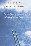 Climbing Jacob's Ladder: One Man's Rediscovery of a Jewish Spiritual Tradition