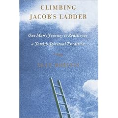 Climbing Jacob's Ladder: One Man's Rediscovery of a Jewish Spiritual Tradition