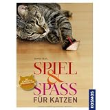 Spiel & Spass f�r Katzen: Die sch�nsten Spielideen f�r Katzenvon "Denise Seidl"