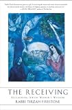 The Receiving: Reclaiming Jewish Women's Wisdom