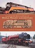 Illustrated Encyclopedia of World Railway Locomotives (Trains)
