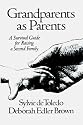 Grandparents as Parents: Survival Guide to Raising a Second Family