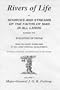 Rivers of Life: Or Sources and Streams of the Faiths of Man in All Lands Showing the Evolution of Faiths from the Rudes Symbolisms to the Latest Spiritual development