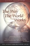 The Way the World Works, 20th Anniversary Edition (Gateway Contemporary)