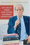 My Life in Crime and Other Academic Adventures (Osgoode Society for Canadian Legal History)