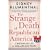 Strange Death of Republican America, The: Chronicles of a Collapsing Party