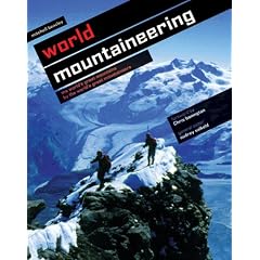 World Mountaineering: The World's Greatest Mountains by the Worlds Greatest Mountaineers
