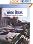 Wood decks: Materials, construction, and finishing
