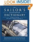The Sailor's Illustrated Dictionary: Full Explanations of more than 8,500 Terms and Phrases Used by Sailors, Boaters, and Seamen