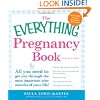 The Everything Pregnancy Book: All you need to get you through the most important nine months of your life! (Everything Series)