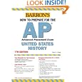 How to Prepare for the AP United States History (Barron's How to Prepare for the Ap United States History Advanced... by  William O. Kellogg