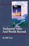 View Book 'Enchanted Valley and Worlds Beyond'