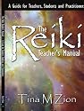 The Reiki Teacher's Manual: A Guide for Teachers, Students and Practitioners