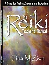 The Reiki Teacher's Manual: A Guide for Teachers, Students and Practitioners