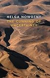 The cunning of uncertainty