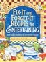 Fix-it and Forget it Recipes for Entertaining: Slow Cooker Favorites for All the Year Round