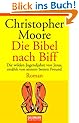 Die Bibel nach Biff. Die wilden Jugendjahre von Jesus, erz�hlt von seinem besten Freund