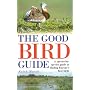 The Good Bird Guide: A Species-by-Species Guide to Finding Europe's Best Birds