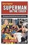 Superman on the Couch: What Superheroes Really Tell Us about Ourselves and Our Society