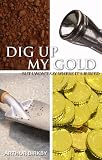 Dig Up My Gold, But I Won't Say Where It's Buried