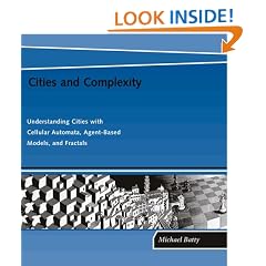 Cities and Complexity: Understanding Cities with Cellular Automata, Agent-Based Models, and Fractals