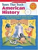 Tunes That Teach American History: 10 Lively Tunes And Hands-on Activities That Teach About Important Events In American History, Grades 3-6