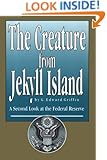 The Creature from Jekyll Island: A Second Look at the Federal Reserve
