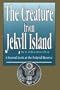 The Creature from Jekyll Island: A Second Look at the Federal Reserve