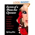 Secrets of a Phone Sex Operator: The Bizarre and Often Hilarious Reality at the Other End of the Line