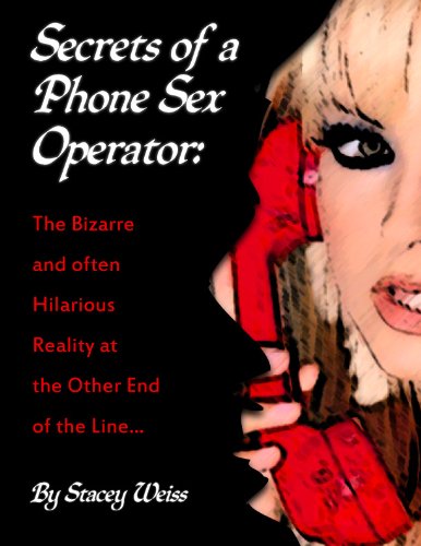 Secrets of a Phone Sex Operator: 1st Edition
