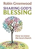 Sharing God's blessing : how to renew the local church