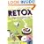 Retox: Booze, Use, and Snooze Your Way to Personal Fulfillment