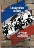 ANNES NOIRES  VIVRE SOUS L'OCCUPATION