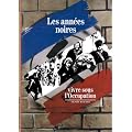 Les Ann�es noires : Vivre sous l'Occupation