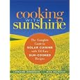 Cooking with Sunshine: The Complete Guide to Solar Cuisine with 150 Easy Sun-Cooked Recipes