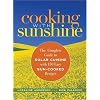 Cooking with Sunshine: The Complete Guide to Solar Cuisine with 150 Easy Sun-Cooked Recipes