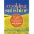 Cooking with Sunshine: The Complete Guide to Solar Cuisine with 150 Easy Sun-Cooked Recipes