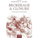 Brokerage and Closure: An Introduction to Social Capital (Hardcover)