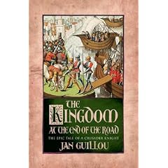The Kingdom at the End of the Road (Crusades Trilogy)