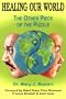 Healing Our World: The Other Piece of the Puzzle