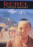 Rebel: A Tibetan Odyssey