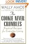 The Cookie Never Crumbles: Practical Recipes for Everyday Living