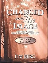 Changed Into His Image: God's Plan for Transforming Your Life