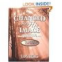 Changed Into His Image: God's Plan for Transforming Your Life