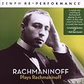 Rachmaninoff Plays Rachmaninoff - Zenph Re-performance