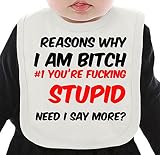 Reasons Why I Am bitch If You're Fucking Stupid Slogan ネクタイを有する有機ビブ Medium